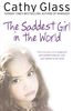 The Saddest Girl in the World: The True Story of a Neglected and Isolated Little Girl Who Just Wanted to Be Loved
