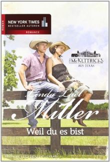 Die McKettricks aus Texas: Weil du es bist