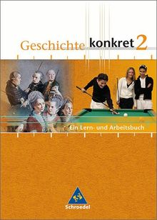 Geschichte konkret - Ausgabe 2004: Geschichte konkret - Allgemeine Ausgabe 2004: Schülerband 2 (Kl. 7 / 8)