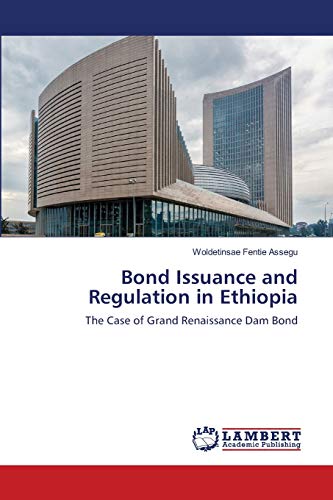 Bond Issuance and Regulation in Ethiopia: The Case of Grand Renaissance Dam Bond