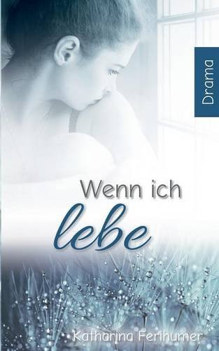 Wenn ich lebe ...
