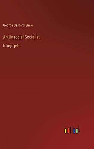 An Unsocial Socialist: in large print