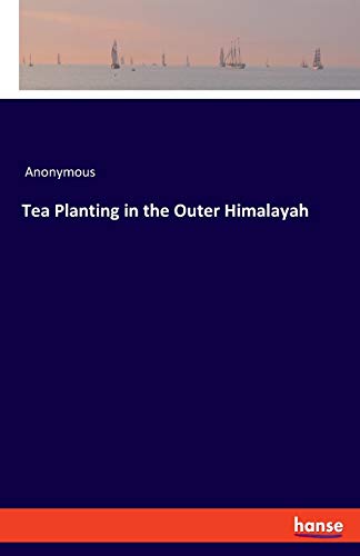 Tea Planting in the Outer Himalayah