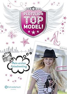 Plötzlich Topmodel, Band 01: Mein erstes Fotoshooting