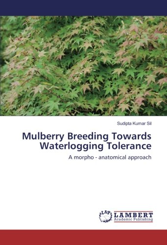 Mulberry Breeding Towards Waterlogging Tolerance: A morpho - anatomical approach