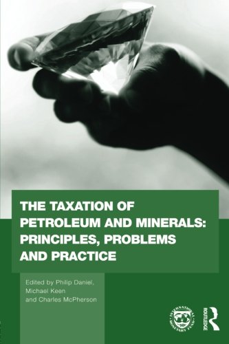 The taxation of petroleum and minerals: principles, problems and practice (Routledge Explorations in Environmental Economics)