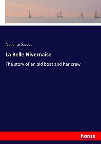 La Belle Nivernaise: The story of an old boat and her crew