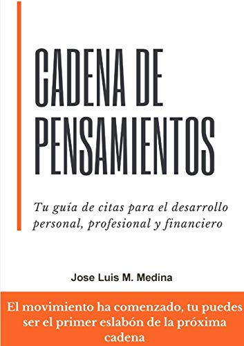 Cadena de Pensamientos: Tu guía de citas para el desarrollo personal, profesional y financiero: Tu gu'a de citas para el desarrollo personal, profesional y financiero