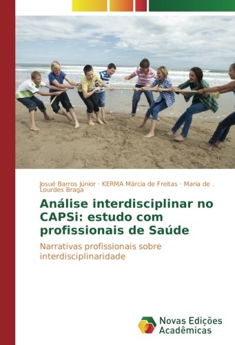 Análise interdisciplinar no CAPSi: estudo com profissionais de Saúde: Narrativas profissionais sobre interdisciplinaridade