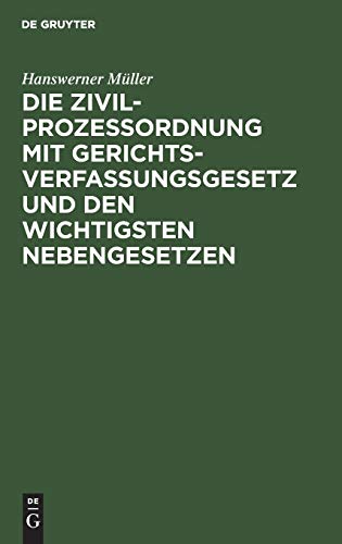 Die Zivilprozeßordnung mit Gerichtsverfassungsgesetz und den wichtigsten Nebengesetzen: Textausgabe mit Verweisungen und ausführlichem Stichwörterverzeichnis