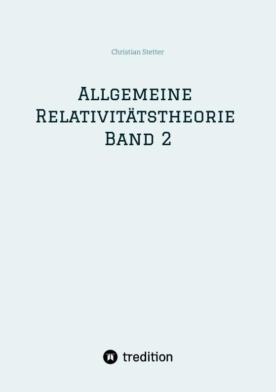 Allgemeine Relativitätstheorie Band 2