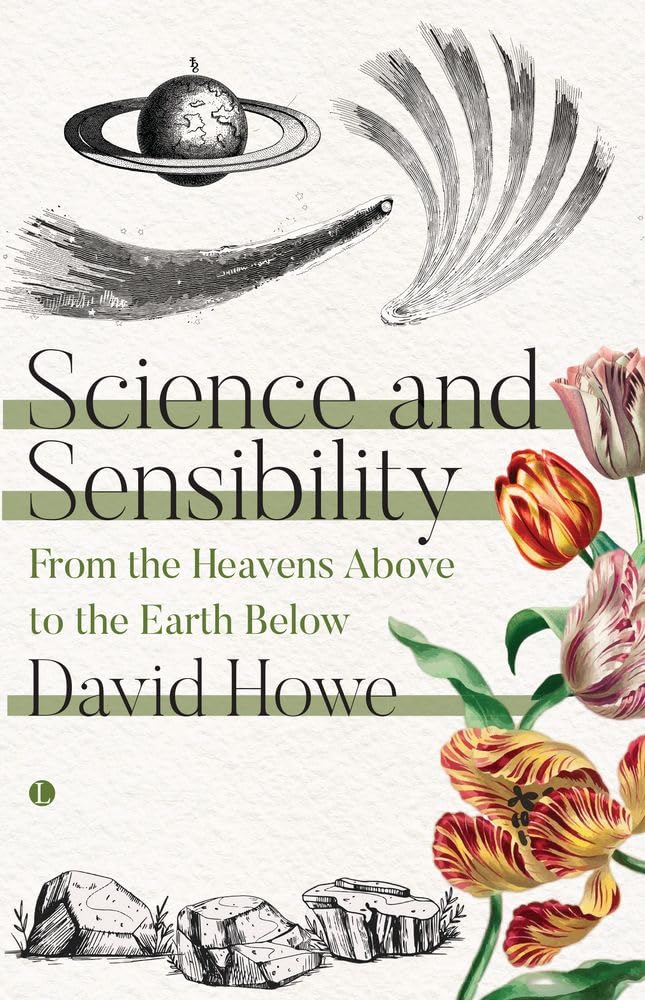 Science and Sensibility: From the Heavens Above to the Earth Below