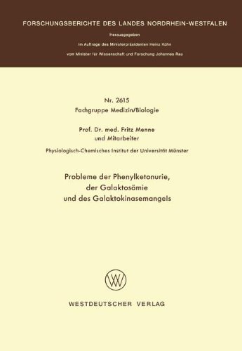Probleme der Phenylketonurie, der Galaktosämie und des Galaktokinasemangels (Forschungsberichte des Landes Nordrhein-Westfalen)