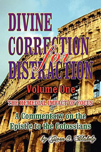 DIVINE CORRECTION FOR DISTRACTION Volume 1: The Remedial Impact of Focus
