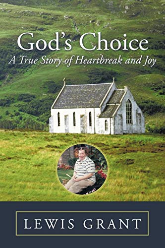 God's Choice: A True Story of Heartbreak and Joy: A True Story of Hearbreak and Joy