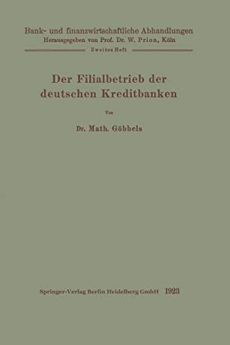 Der Filialbetrieb der deutschen Kreditbanken (Bank- und finanzwirtschaftliche Abhandlungen, H. 2)