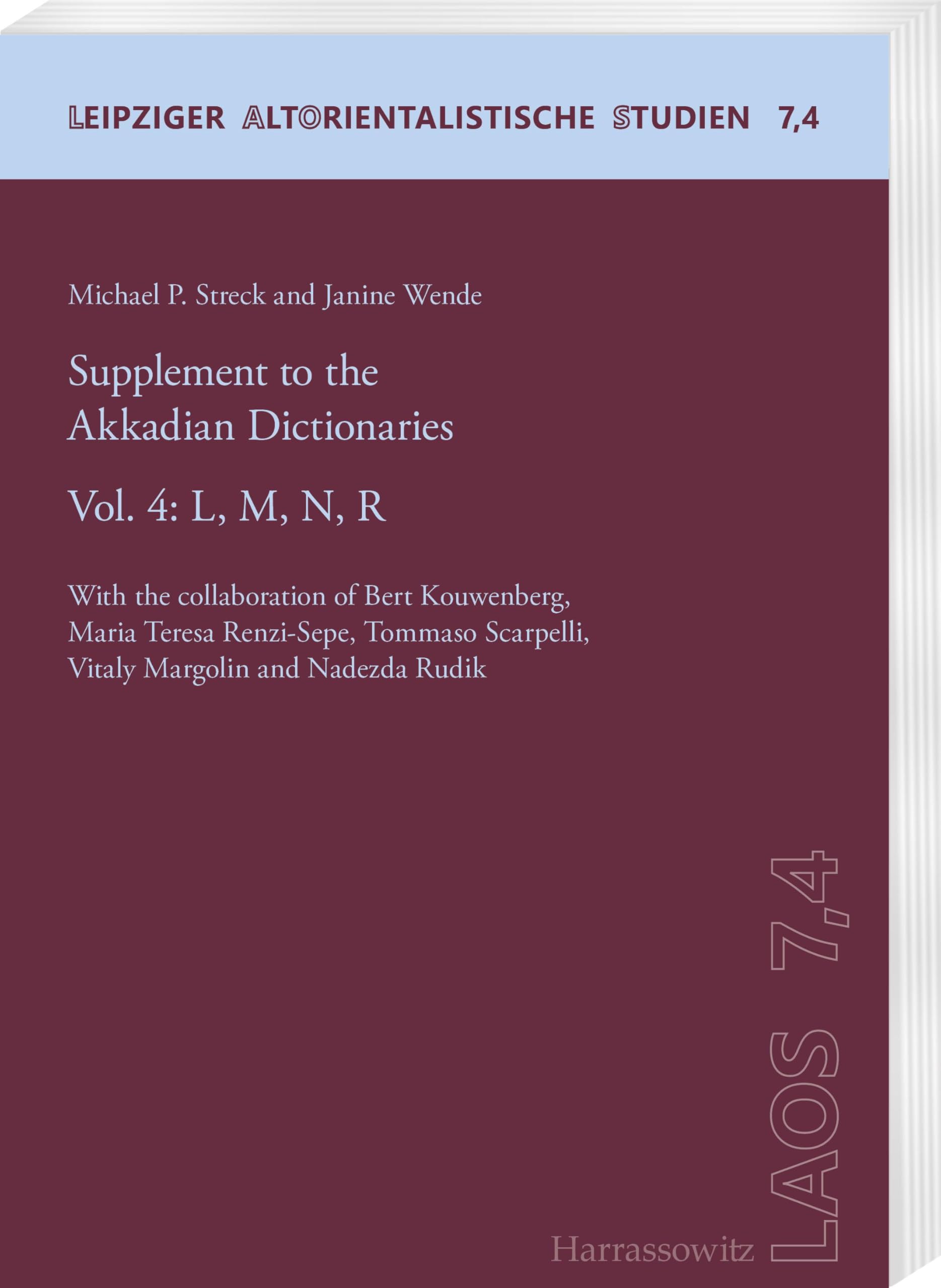 Supplement to the Akkadian Dictionaries: Vol. 4: L, M, N, R. With the collaboration of Bert Kouwenberg, Maria Teresa Renzi-Sepe, Tommaso Scarpelli, ... Altorientalistische Studien, Band 4)