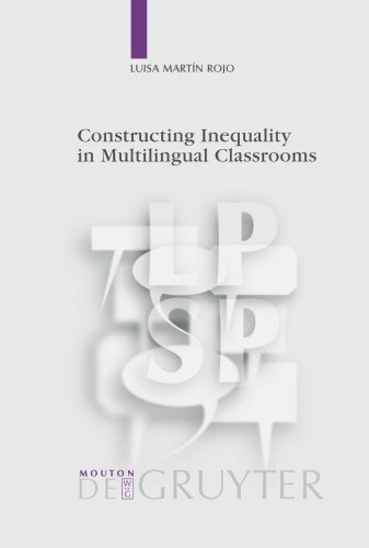 Constructing Inequality in Multilingual Classrooms (Language, Power and Social Process [LPSP], Band 27)