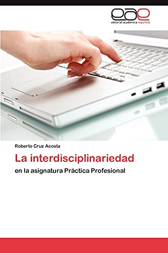 La interdisciplinariedad: en la asignatura Práctica Profesional