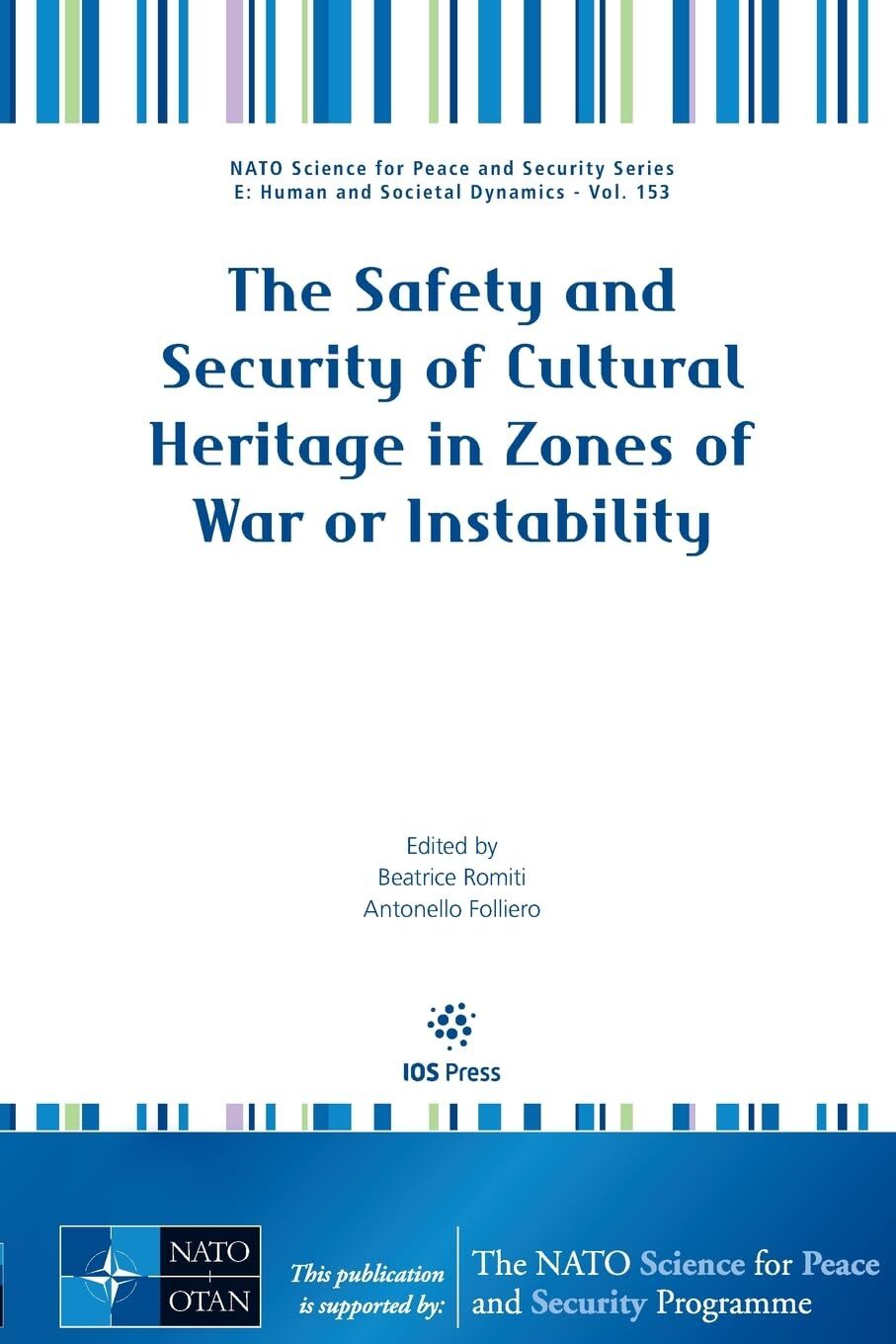 The Safety and Security of Cultural Heritage in Zones of War or Instability