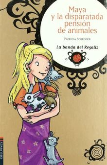 Maya y la disparatada pensión de animales (La banda del Regaliz, Band 6)