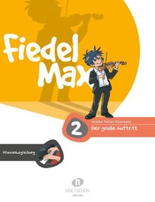 Fiedel Max - Der große Auftritt Band 2: Vorspielstücke für Violine, Klavierbegleitung