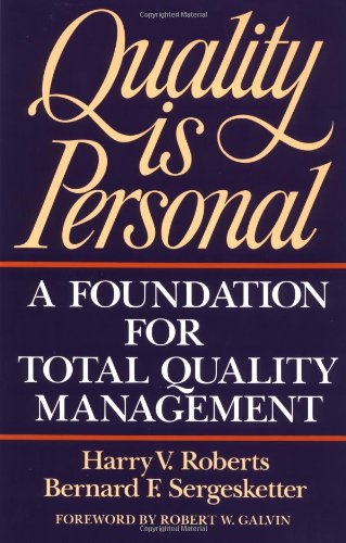 Quality Is Personal: A Foundation For Total Quality Management