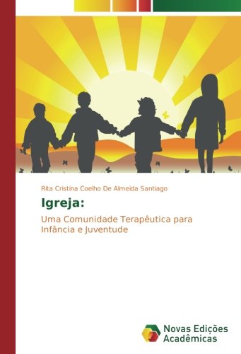 Igreja:: Uma Comunidade Terapêutica para Infância e Juventude
