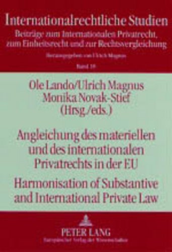 Angleichung des materiellen und des internationalen Privatrechts in der EU. Harmonisation of Substantive and International Private Law