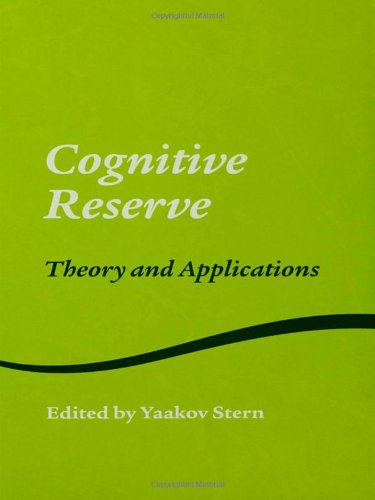 Cognitive Reserve: Theory and Applications (Studies on Neuropsychology, Neurology, And Cognition)