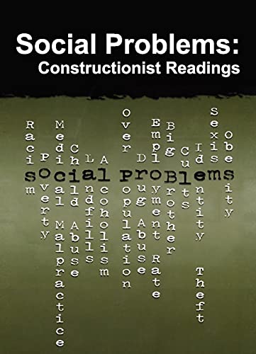 Social Problems: Constructionist Readings (Chicago Guides to Writing, Editing & Publishing)