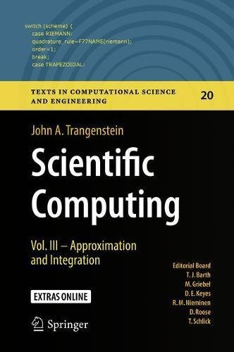 Scientific Computing: Vol. III - Approximation and Integration (Texts in Computational Science and Engineering, Band 20)