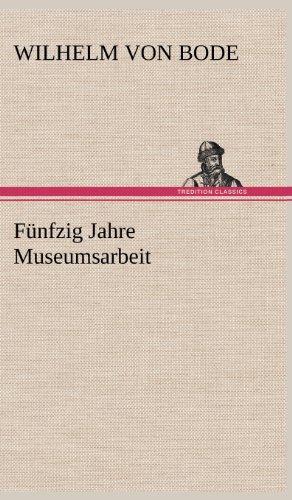 Fünfzig Jahre Museumsarbeit