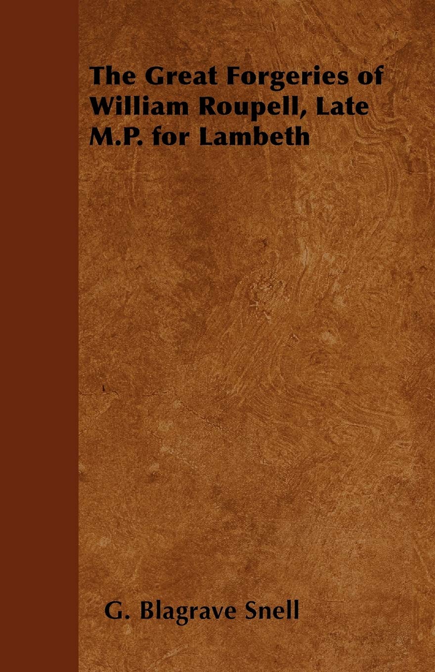 The Great Forgeries of William Roupell, Late M.P. for Lambeth