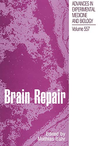 Brain Repair (Advances in Experimental Medicine and Biology, Band 557)