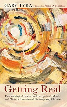 Getting Real: Pneumatological Realism and the Spiritual, Moral, and Ministry Formation of Contemporary Christians