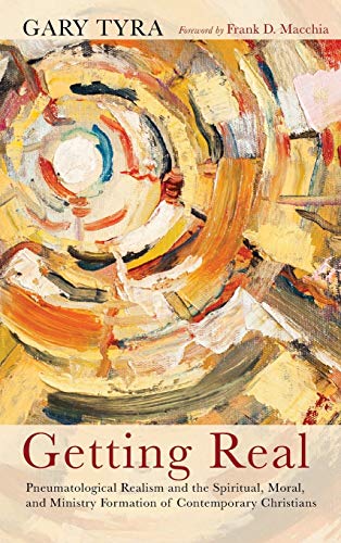 Getting Real: Pneumatological Realism and the Spiritual, Moral, and Ministry Formation of Contemporary Christians