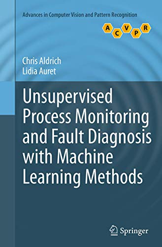 Unsupervised Process Monitoring and Fault Diagnosis with Machine Learning Methods (Advances in Computer Vision and Pattern Recognition)