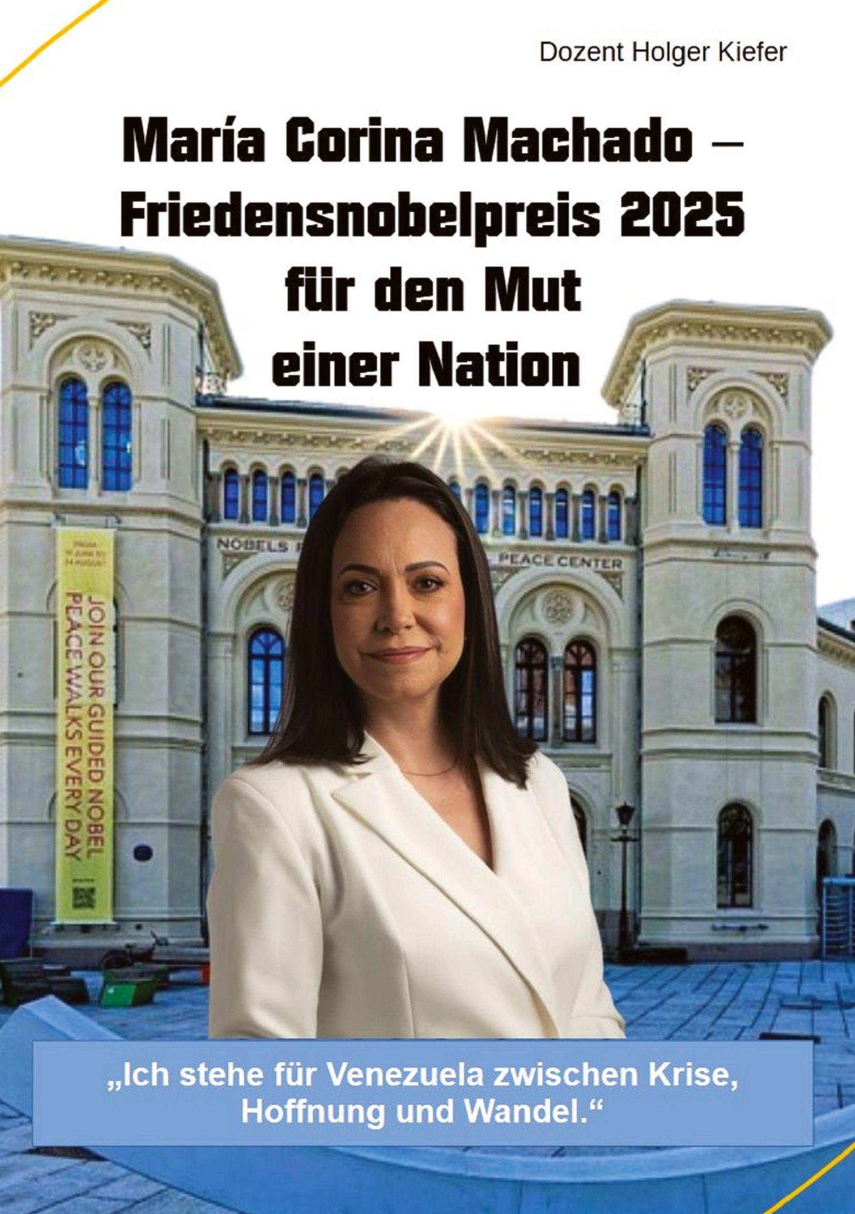María Corina Machado – Friedensnobelpreis 2025 für den Mut einer Nation: „Ich stehe für Venezuela zwischen Krise, Hoffnung und Wandel.“