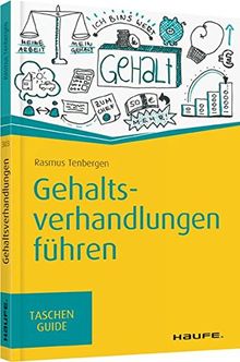 Gehaltsverhandlungen führen (Haufe TaschenGuide)