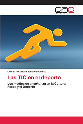 Las TIC en el deporte: Los medios de enseñanza en la Cultura Física y el Deporte
