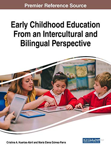 Early Childhood Education From an Intercultural and Bilingual Perspective (Advances in Early Childhood and K-12 Education (AECKE))