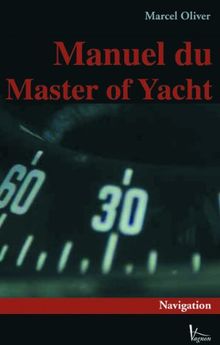 Manuel du master of yacht. Vol. 1. Navigation
