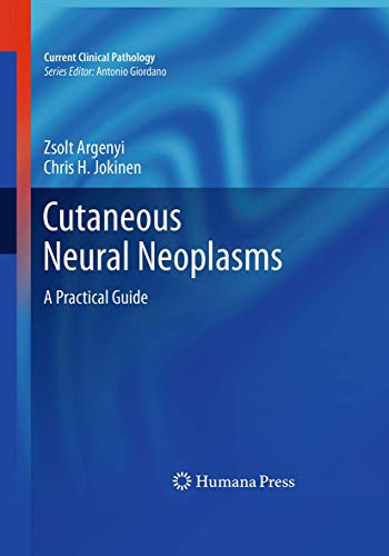 Cutaneous Neural Neoplasms: A Practical Guide (Current Clinical Pathology)