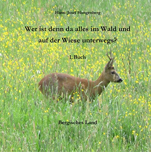 Wer ist denn da alles im Wald und auf der Wiese unterwegs?: 1. Buch