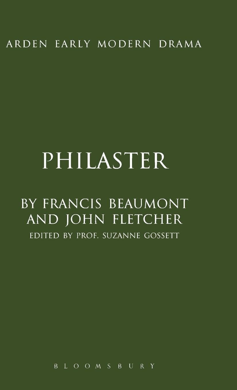 Philaster (Arden Early Modern Drama)