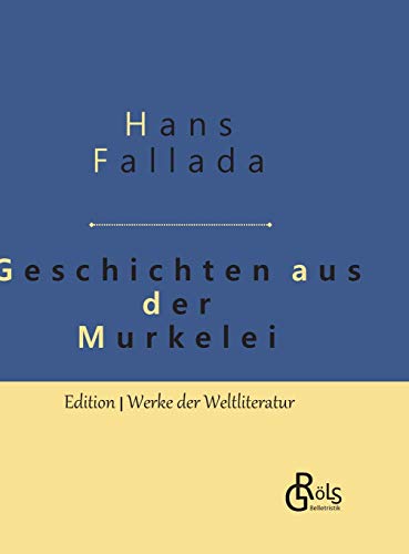 Geschichten aus der Murkelei: Gebundene Ausgabe (Edition Werke der Weltliteratur - Gebundene Ausgabe)