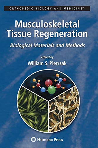 Musculoskeletal Tissue Regeneration: Biological Materials and Methods (Orthopedic Biology and Medicine)