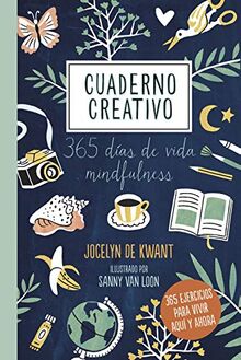 Cuaderno creativo: 365 días de vida mindfulness: 365 días de vida mindfulness. Ilustrado por Sanny Van Loon (Manualidades)