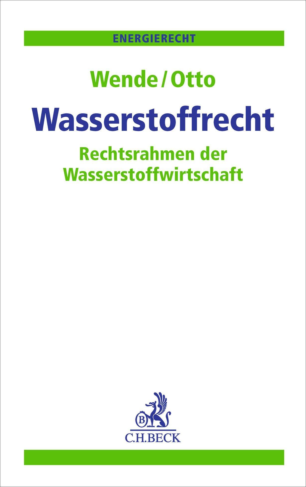 Wasserstoffrecht: Rechtsrahmen der Wasserstoffwirtschaft (C.H.BECK Energierecht)